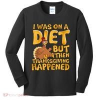 I Was On A Diet But Then Thanksgiving Happened Kids Long Sleeve Shirt thumb 0