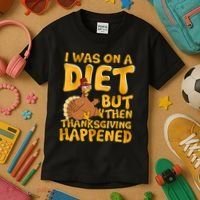 I Was On A Diet But Then Thanksgiving Happened Kids T-Shirt thumb 3