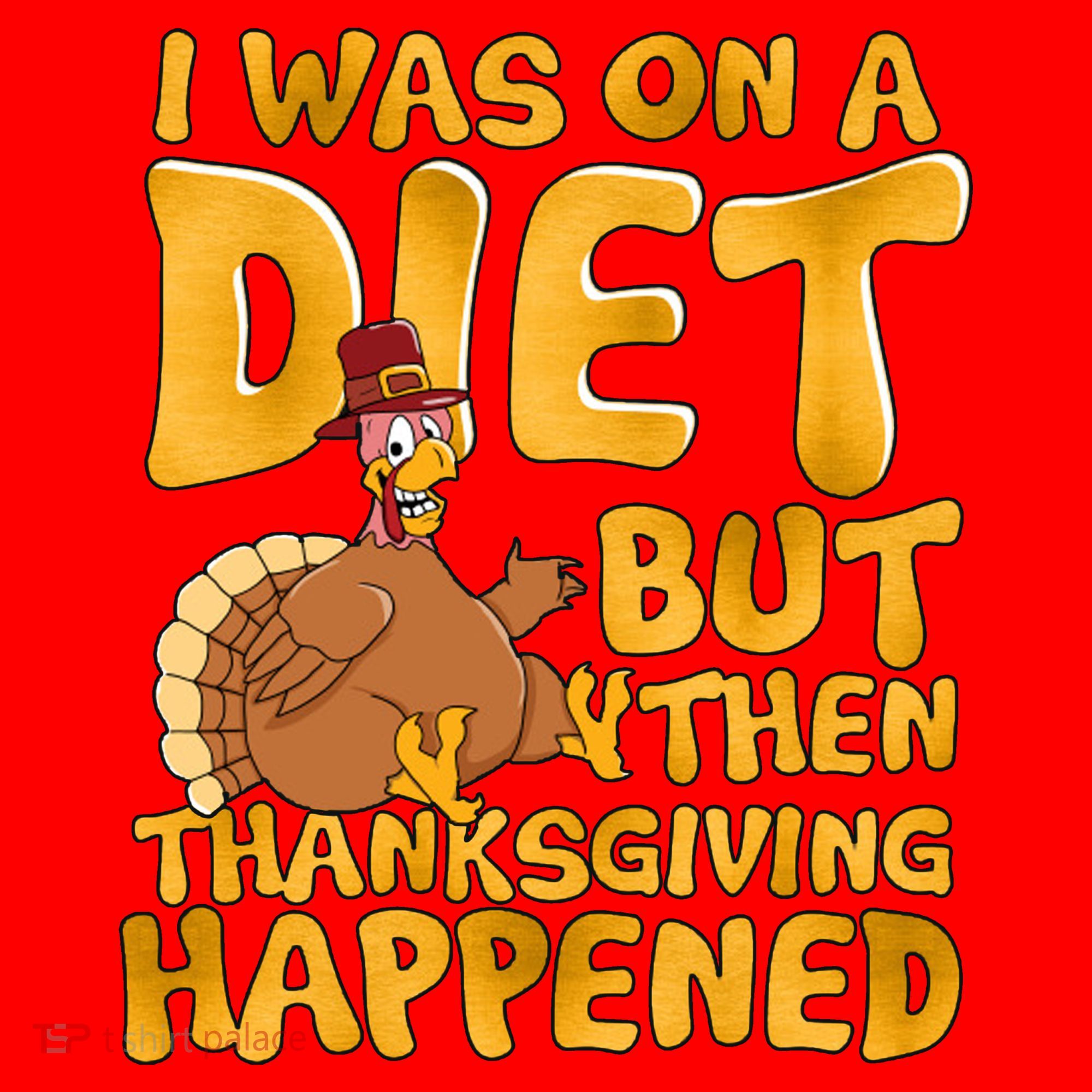 I Was On A Diet But Then Thanksgiving Happened Santa Hat