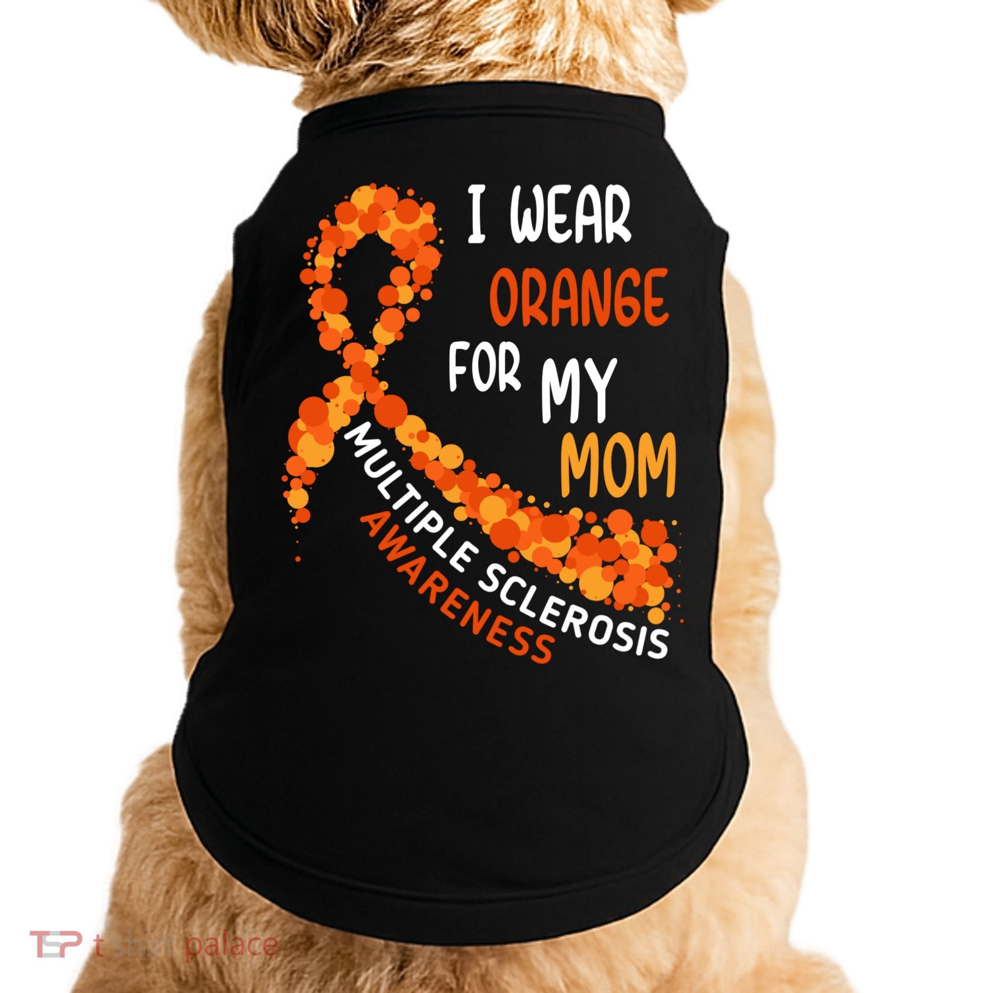 I Wear Orange For My Mom Multiple Sclerosis Awareness Doggie Tank