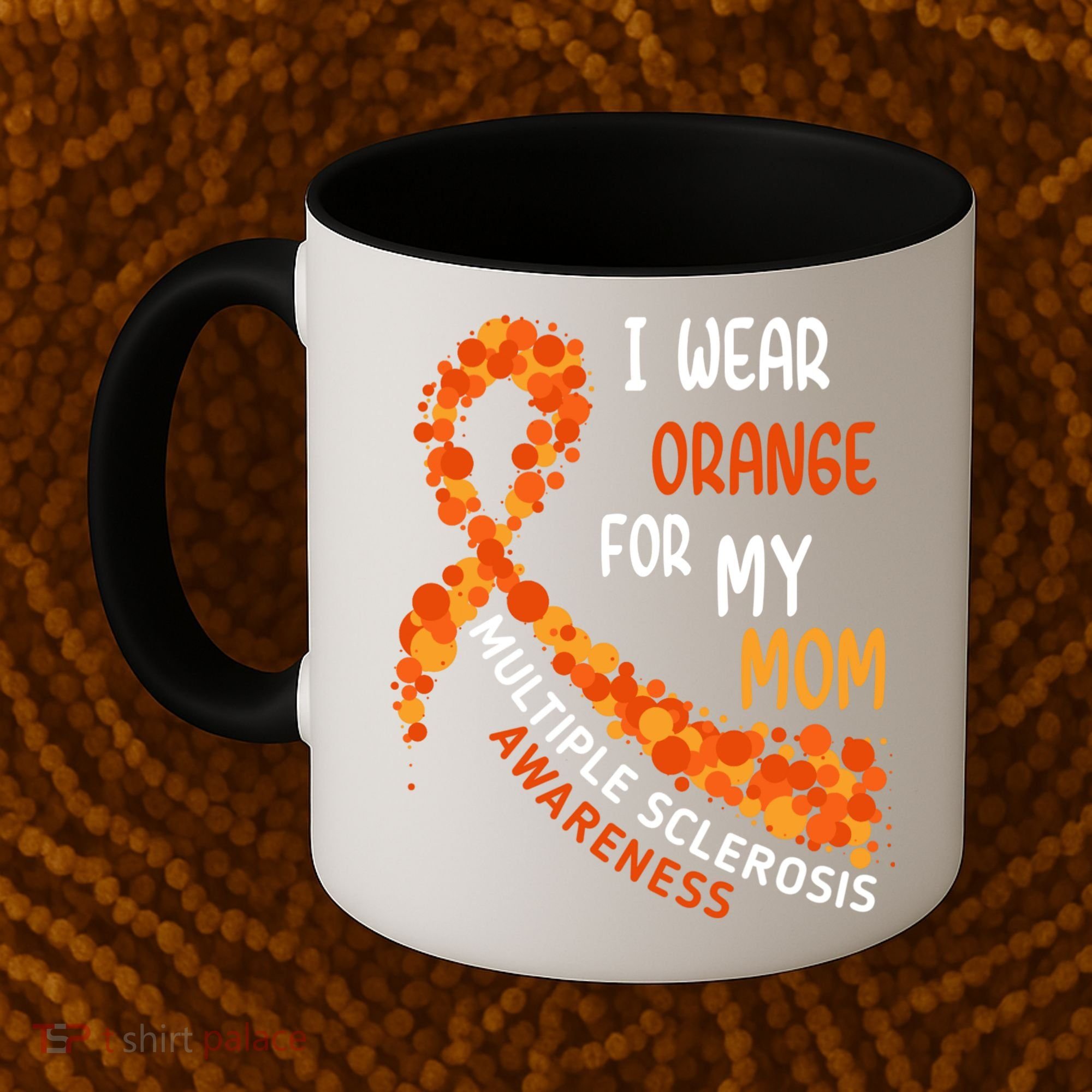 I Wear Orange For My Mom Multiple Sclerosis Awareness Coffee Mug