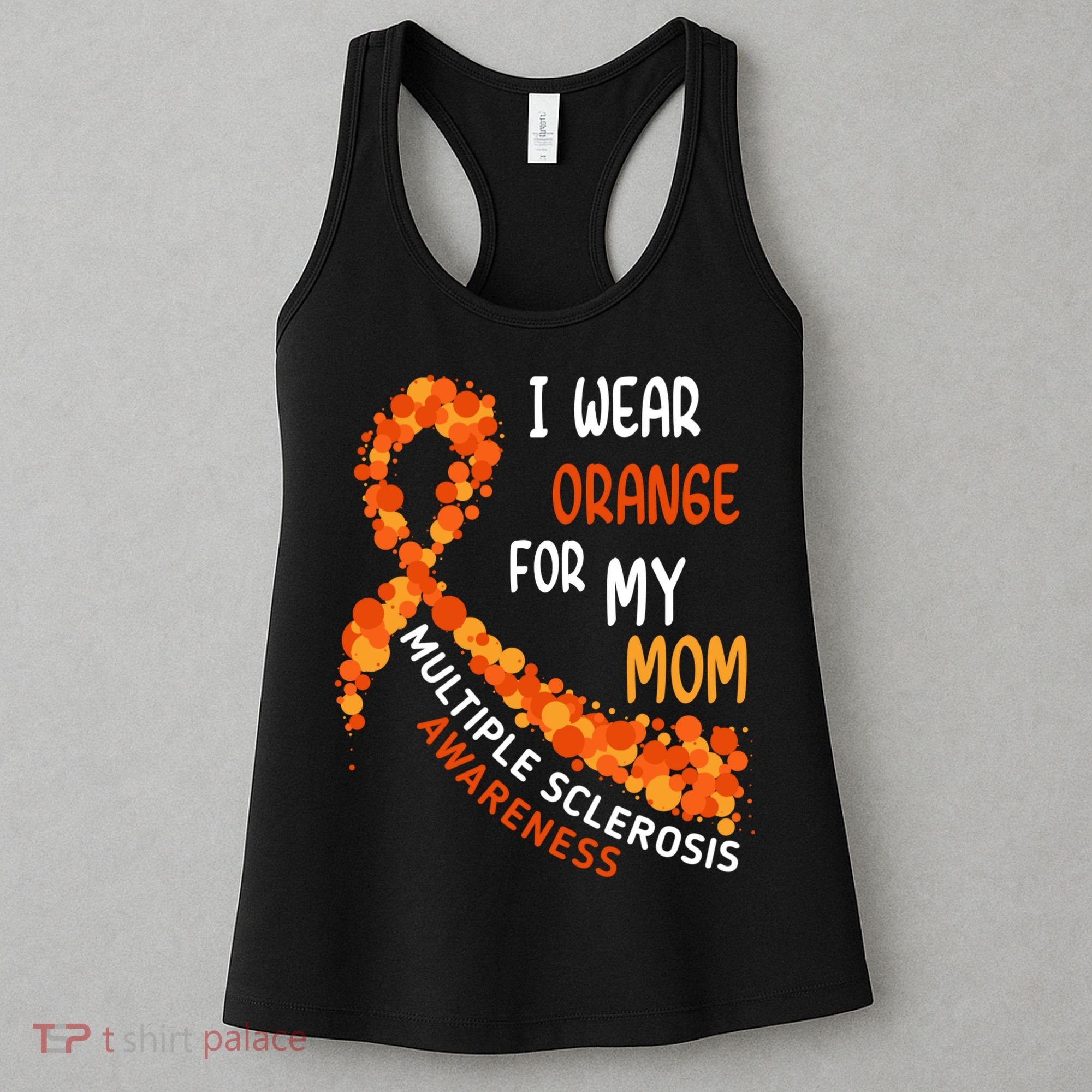 I Wear Orange For My Mom Multiple Sclerosis Awareness Women's Tank Top