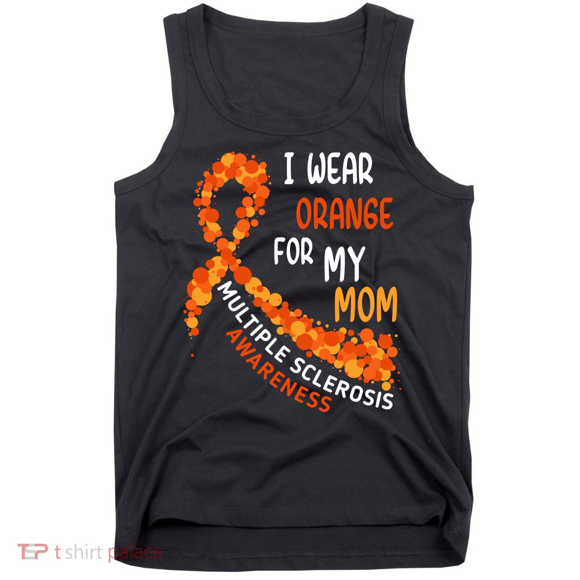 I Wear Orange For My Mom Multiple Sclerosis Awareness Tank Top
