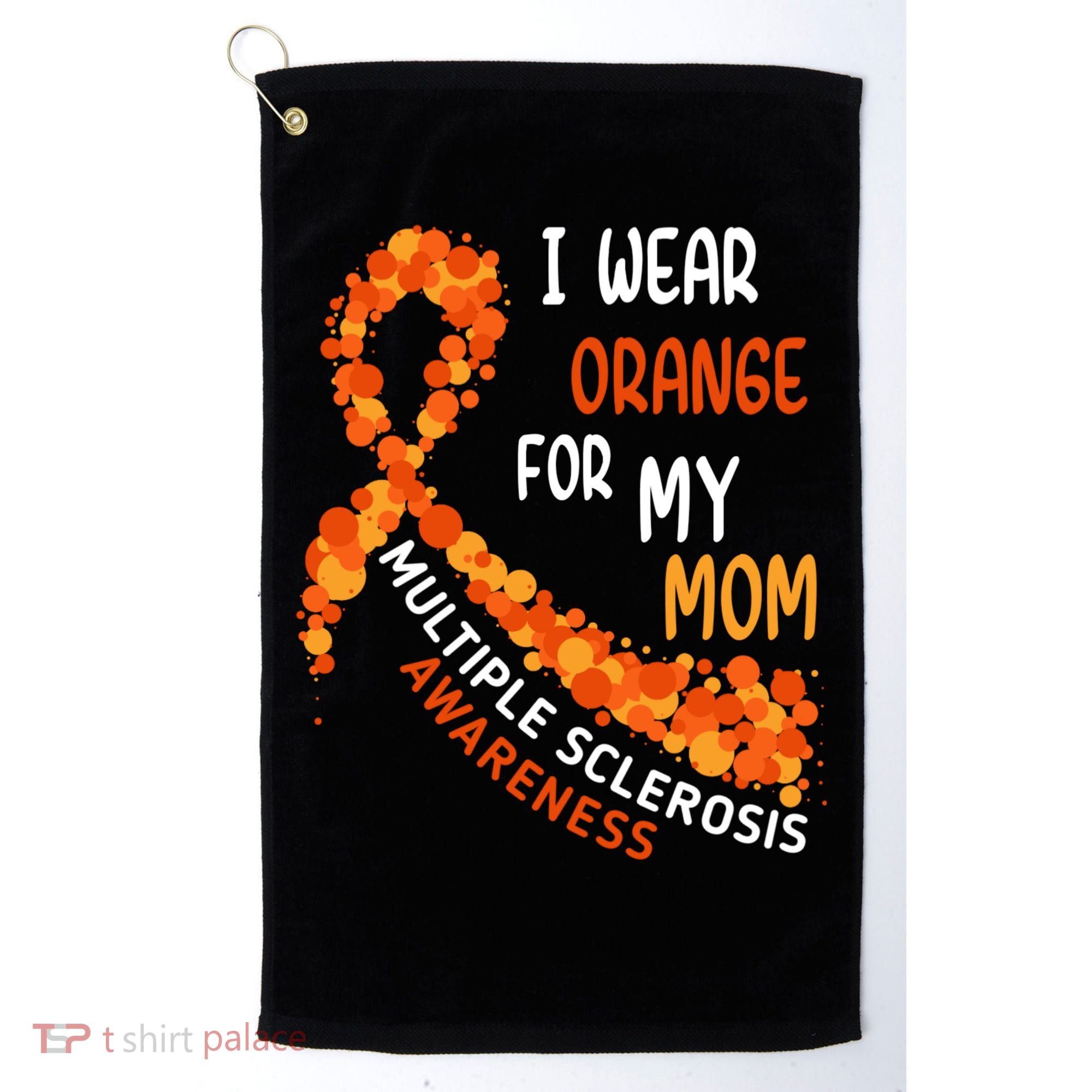 I Wear Orange For My Mom Multiple Sclerosis Awareness Golf Towel