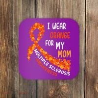 I Wear Orange For My Mom Multiple Sclerosis Awareness Coaster thumb 0