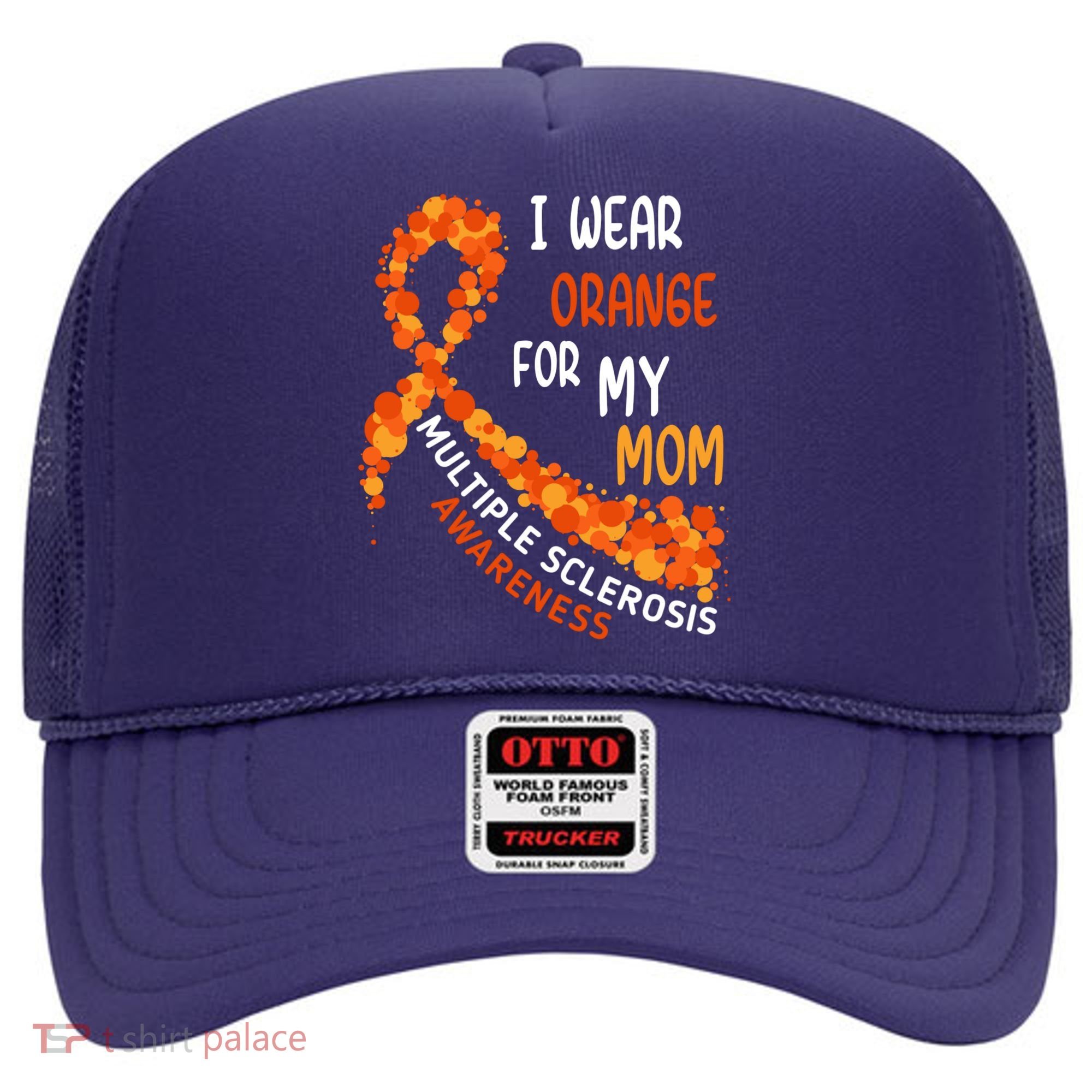 I Wear Orange For My Mom Multiple Sclerosis Awareness Hat