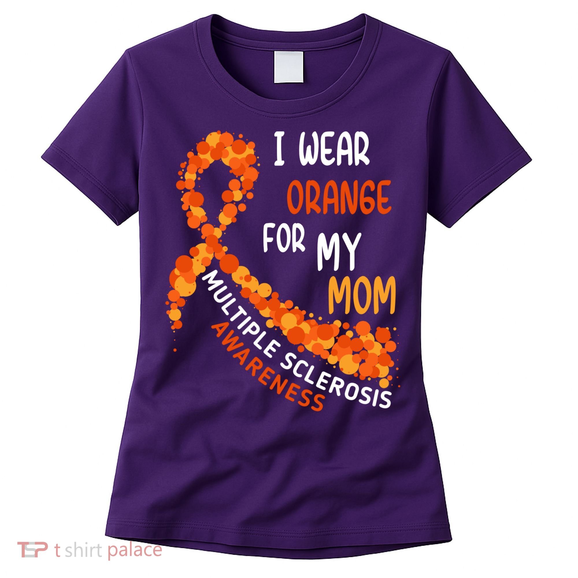 I Wear Orange For My Mom Multiple Sclerosis Awareness Women's T-Shirt