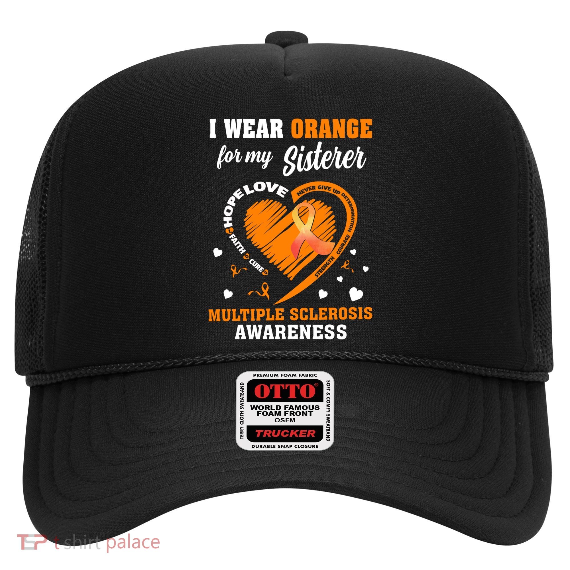 I Wear Orange For My Sister Multiple Sclerosis Ms Cool Gift Hat