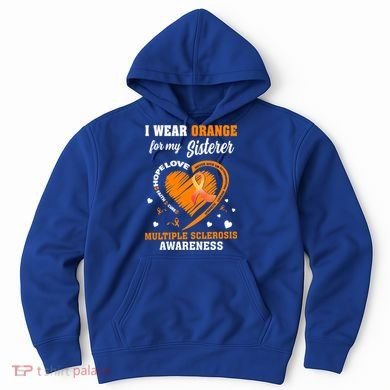 I Wear Orange For My Sister Multiple Sclerosis Ms Cool Gift Hoodie