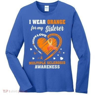 I Wear Orange For My Sister Multiple Sclerosis Ms Cool Gift Women's Long Sleeve Shirt