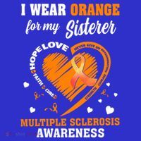 I Wear Orange For My Sister Multiple Sclerosis Ms Cool Gift Women's T-Shirt thumb 6