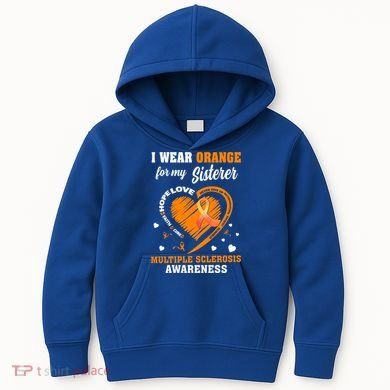 I Wear Orange For My Sister Multiple Sclerosis Ms Cool Gift Kids Hoodie