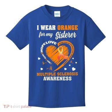 I Wear Orange For My Sister Multiple Sclerosis Ms Cool Gift Kids T-Shirt