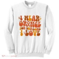 I Wear Orange For Someone I Love Ms Awareness Sweatshirt thumb 0
