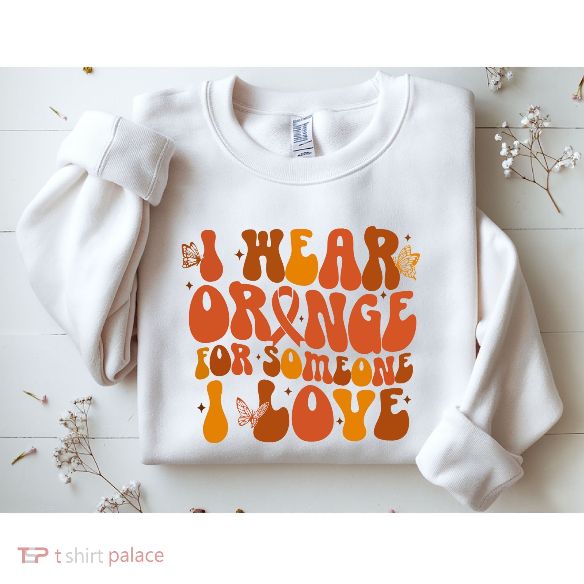 I Wear Orange For Someone I Love Ms Awareness Sweatshirt
