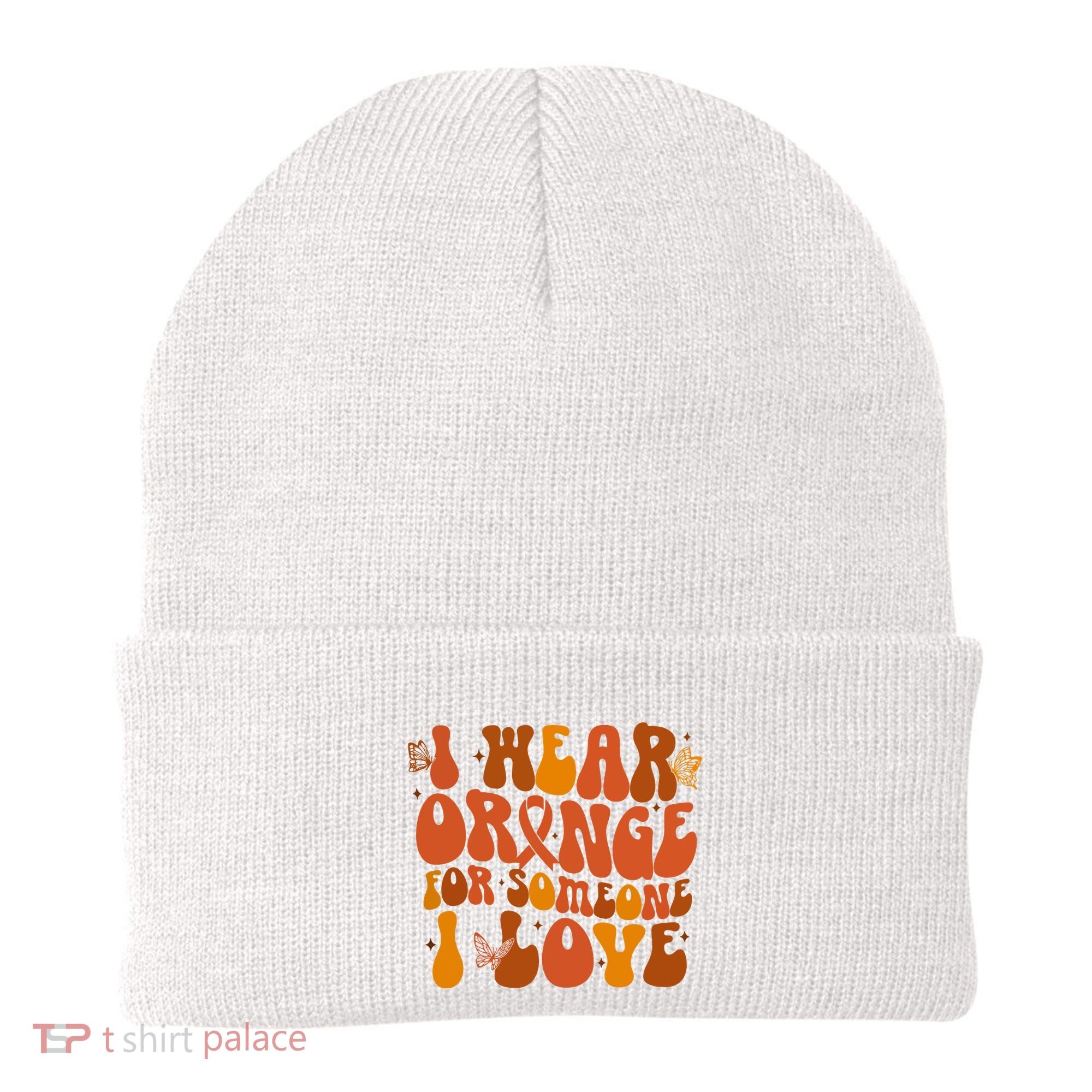 I Wear Orange For Someone I Love Ms Awareness Beanie