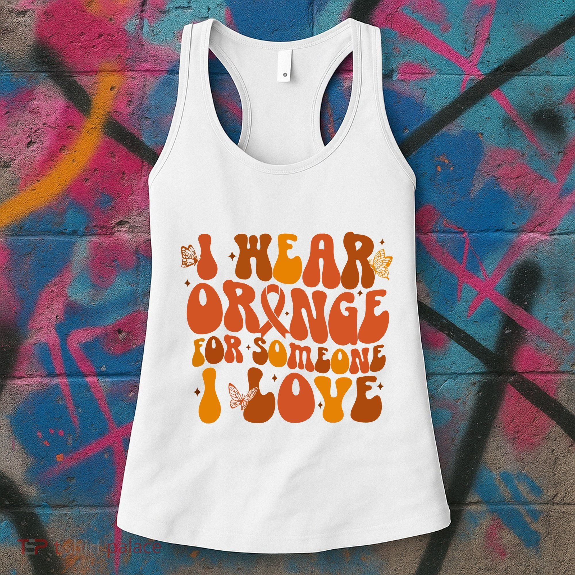 I Wear Orange For Someone I Love Ms Awareness Women's Tank Top