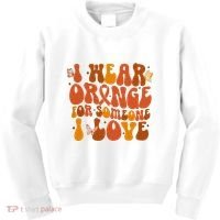 I Wear Orange For Someone I Love Ms Awareness Kids Sweatshirt thumb 0