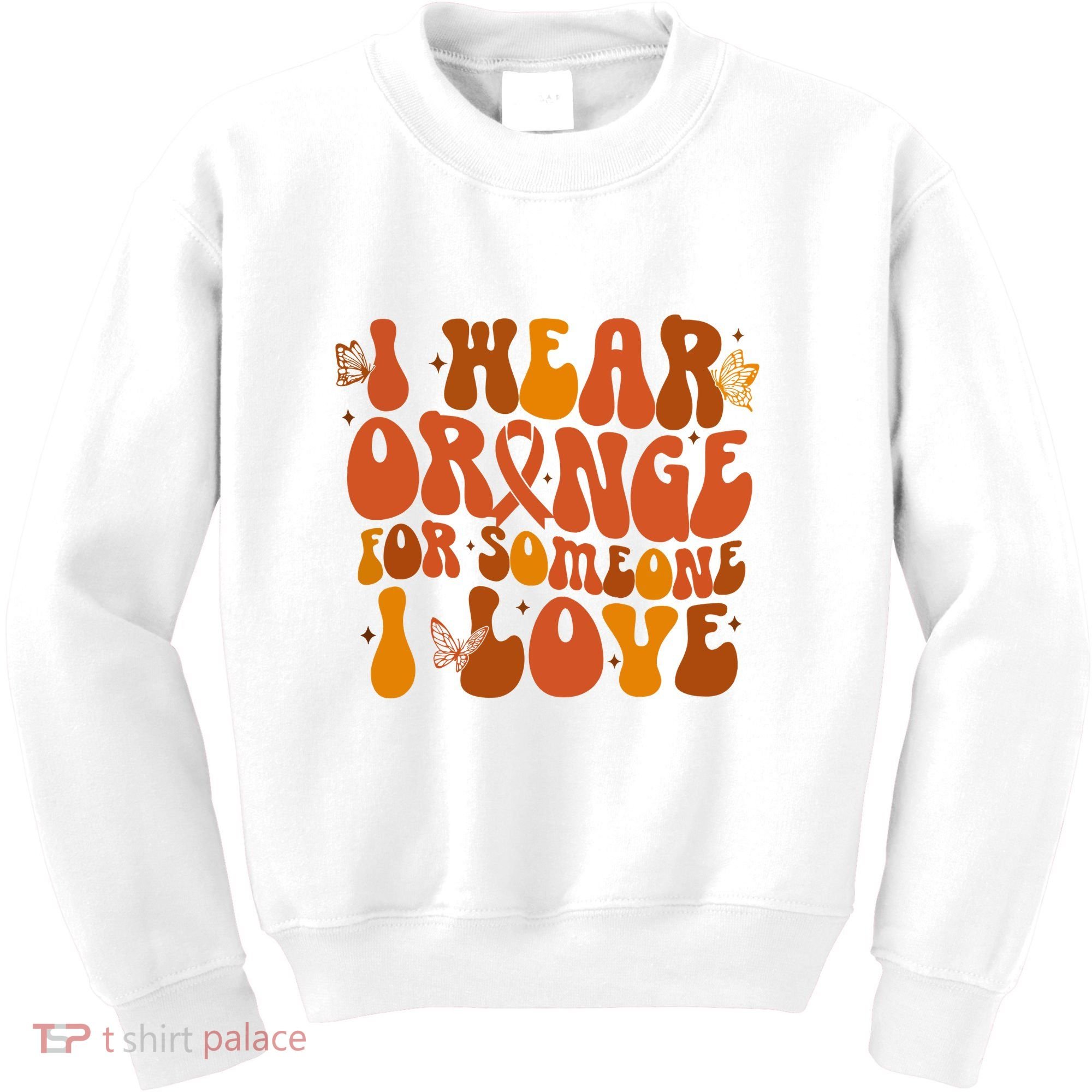 I Wear Orange For Someone I Love Ms Awareness Kids Sweatshirt