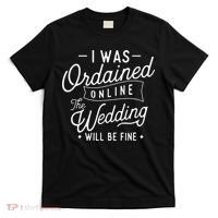 I Was Ordained Online Ordained Minister Wedding Officiant T-Shirt thumb 0