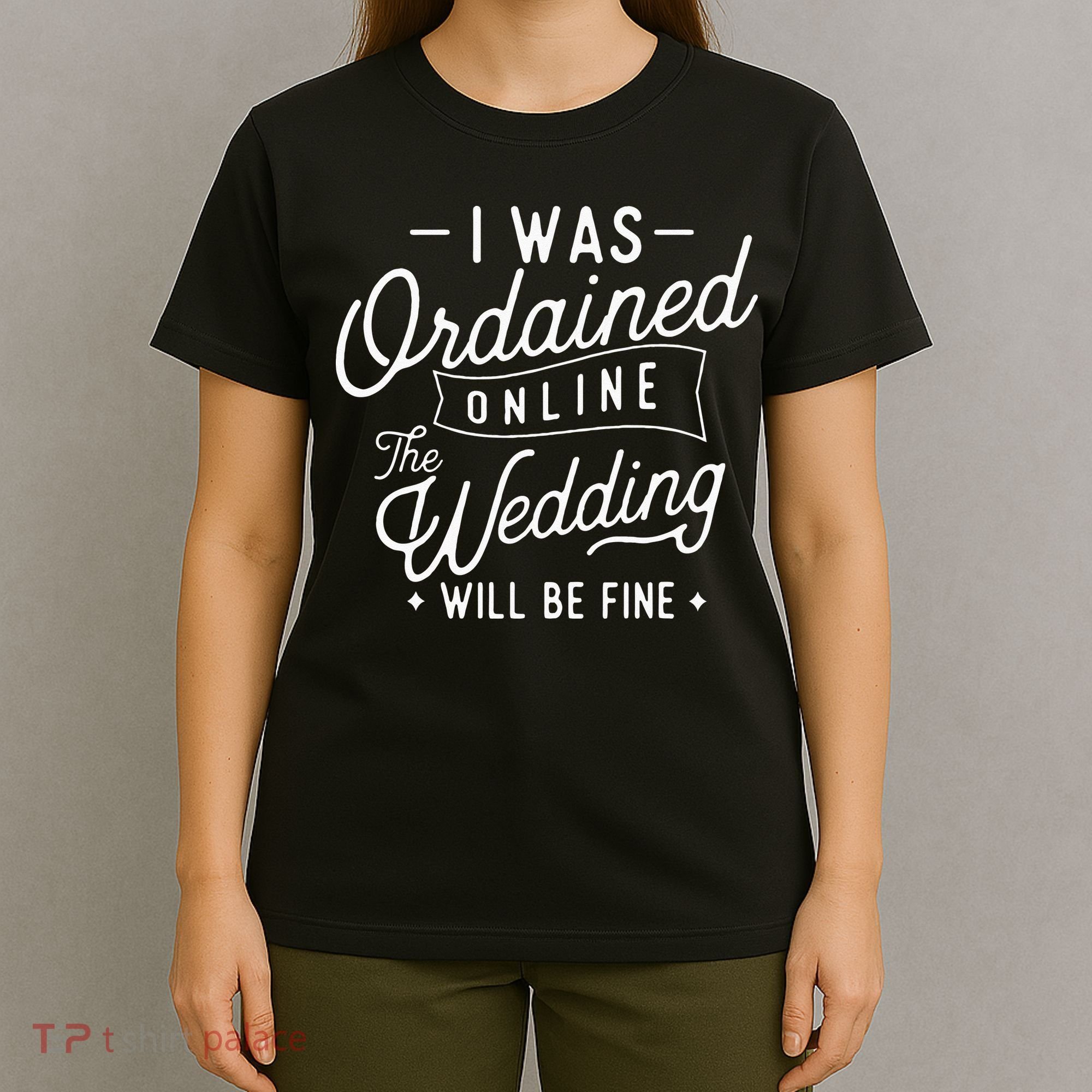 I Was Ordained Online Ordained Minister Wedding Officiant T-Shirt