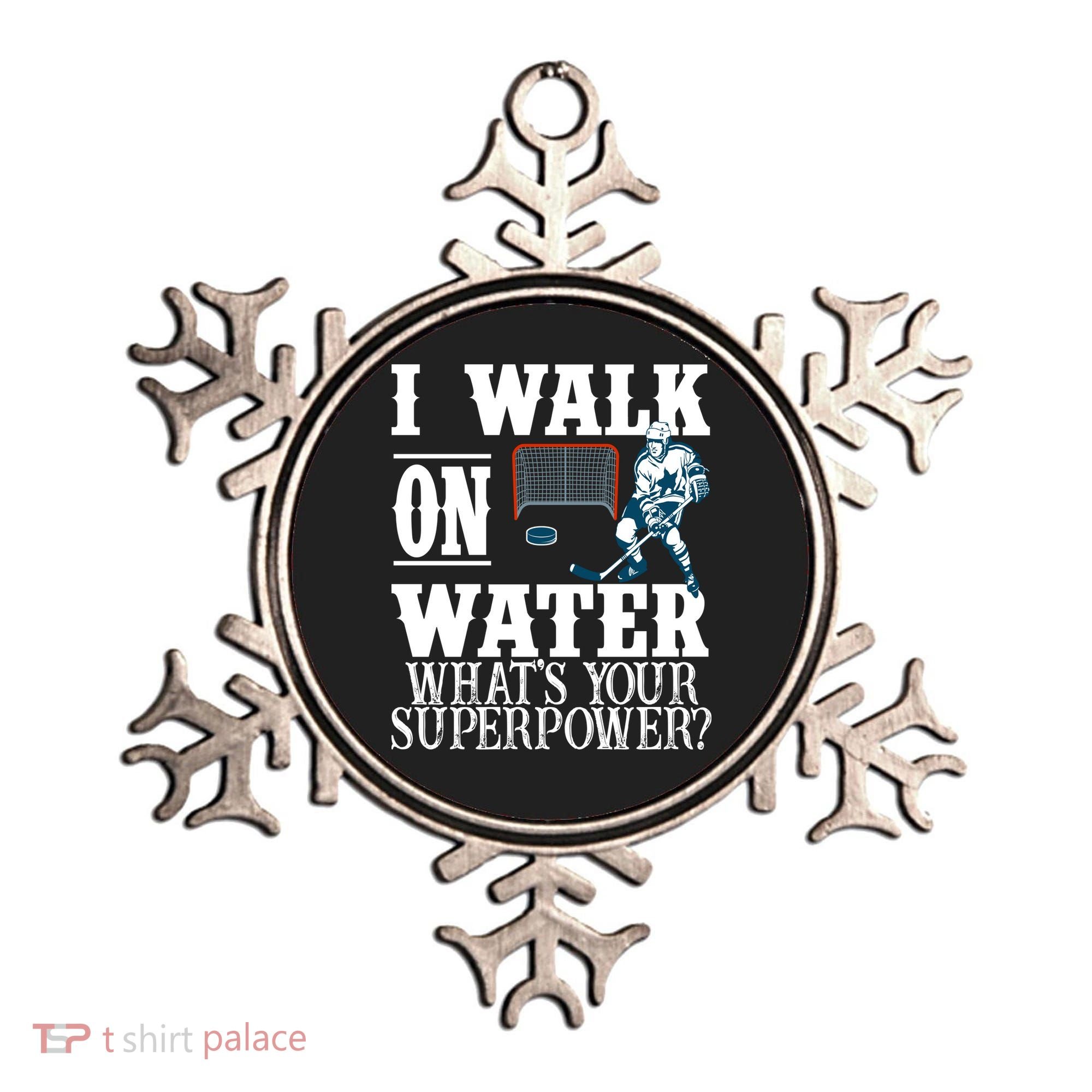 I Walk On Water What's Your Superpower? Hockey Ornament