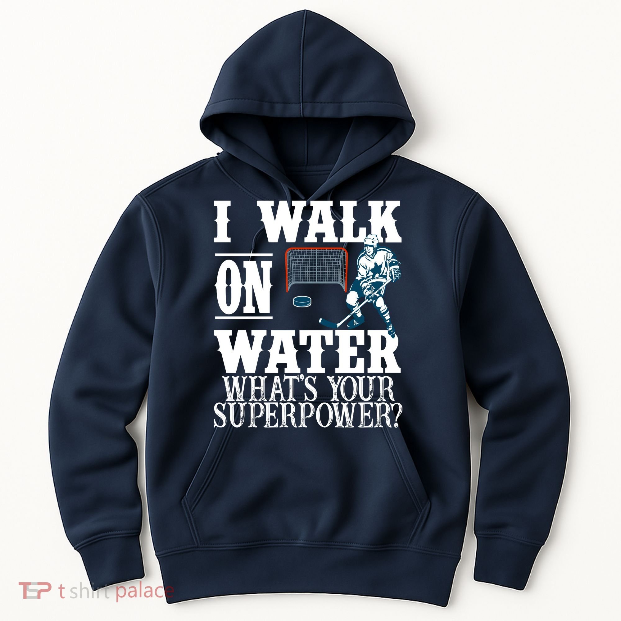 I Walk On Water What's Your Superpower? Hockey Hoodie
