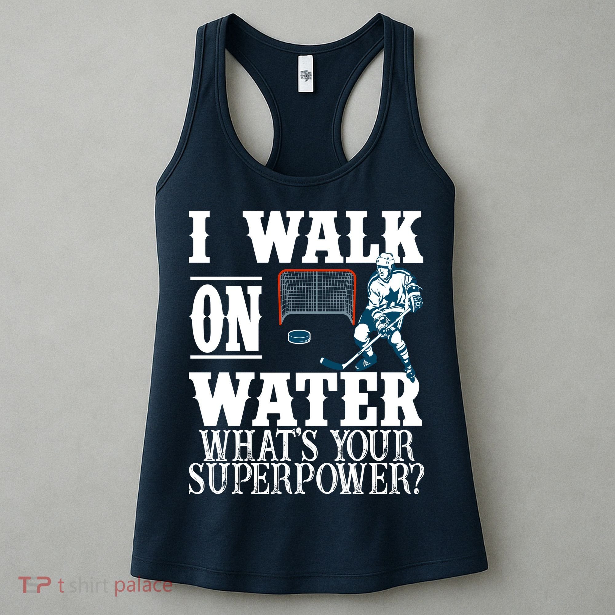 I Walk On Water What's Your Superpower? Hockey Women's Tank Top