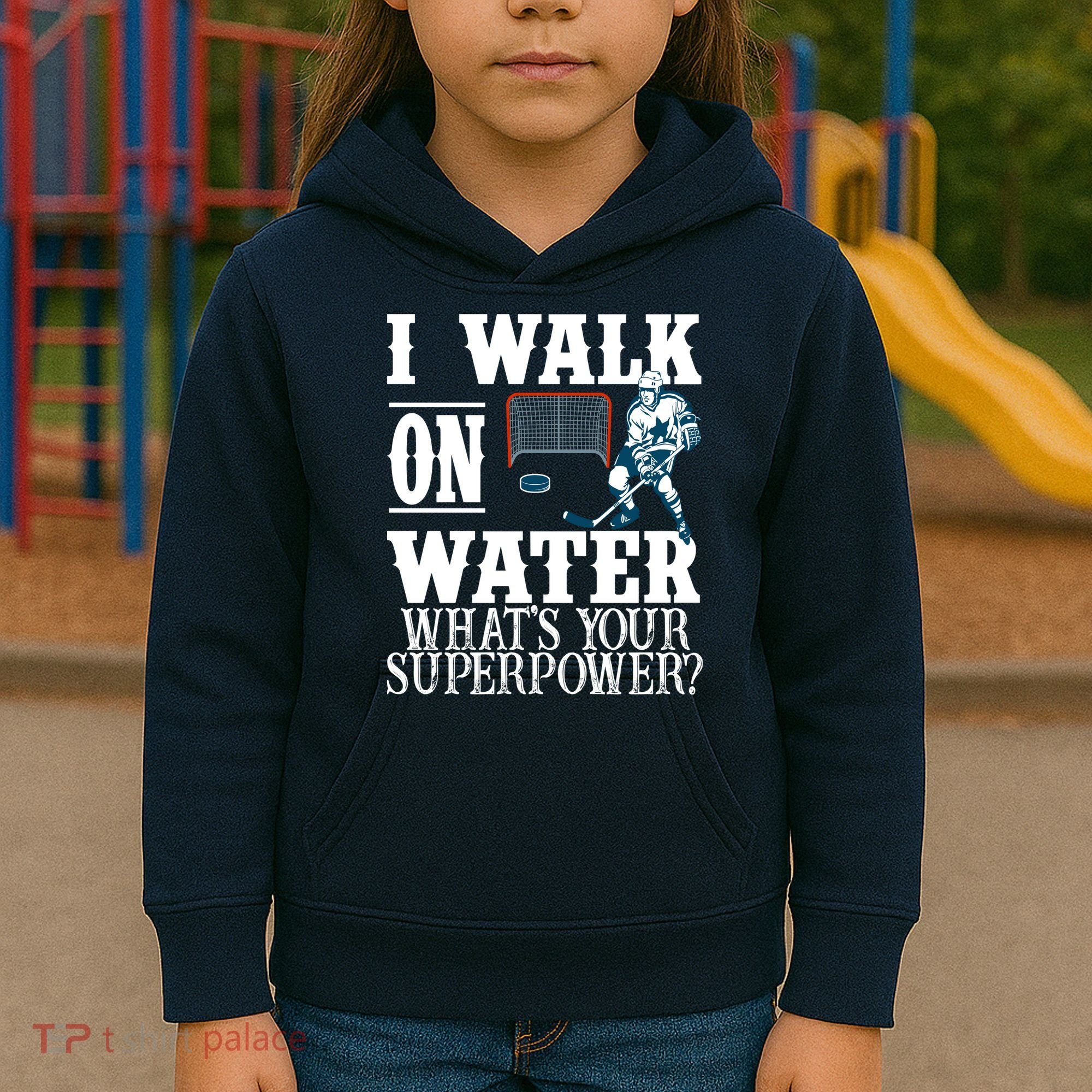 I Walk On Water What's Your Superpower? Hockey Kids Hoodie