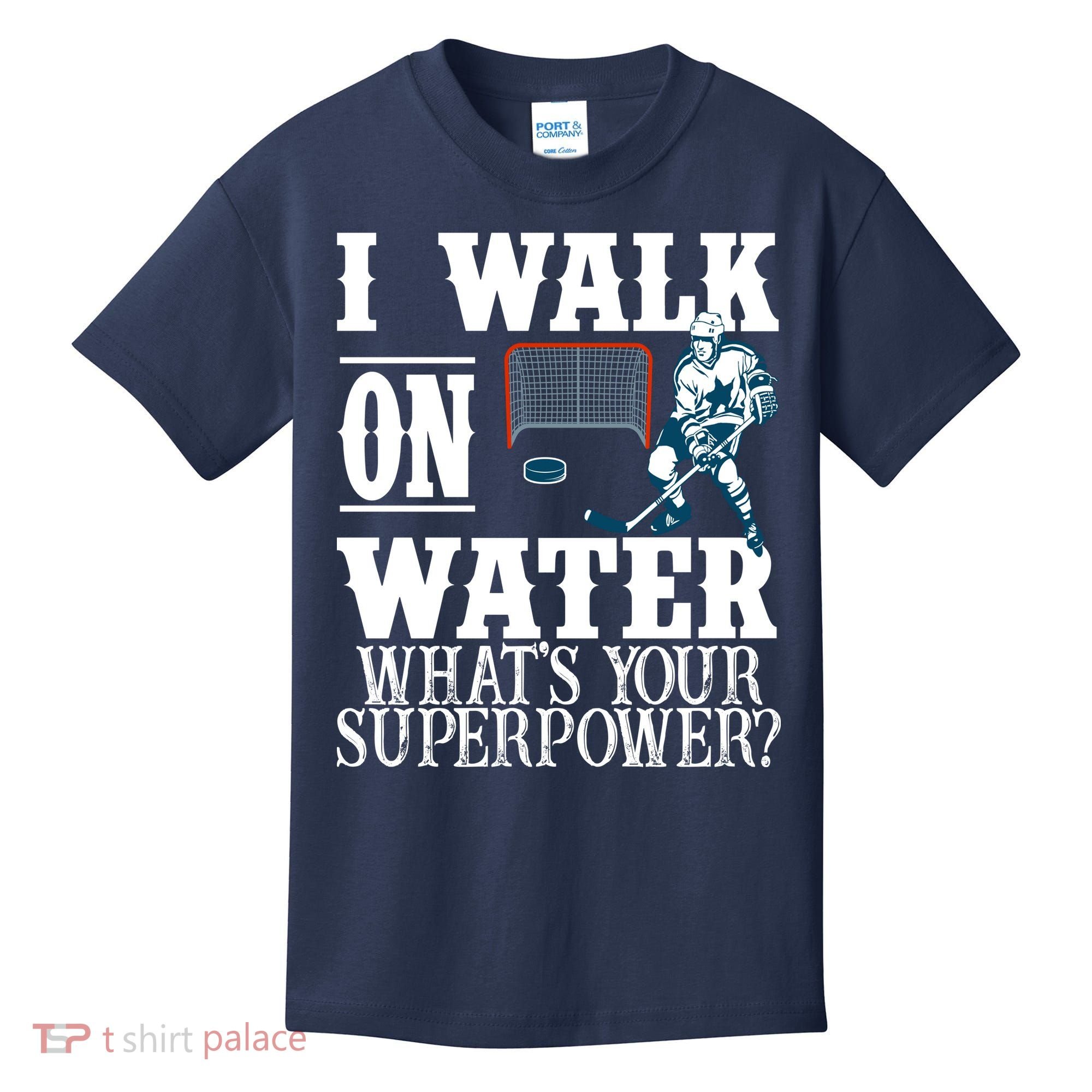 I Walk On Water What's Your Superpower? Hockey Kids T-Shirt