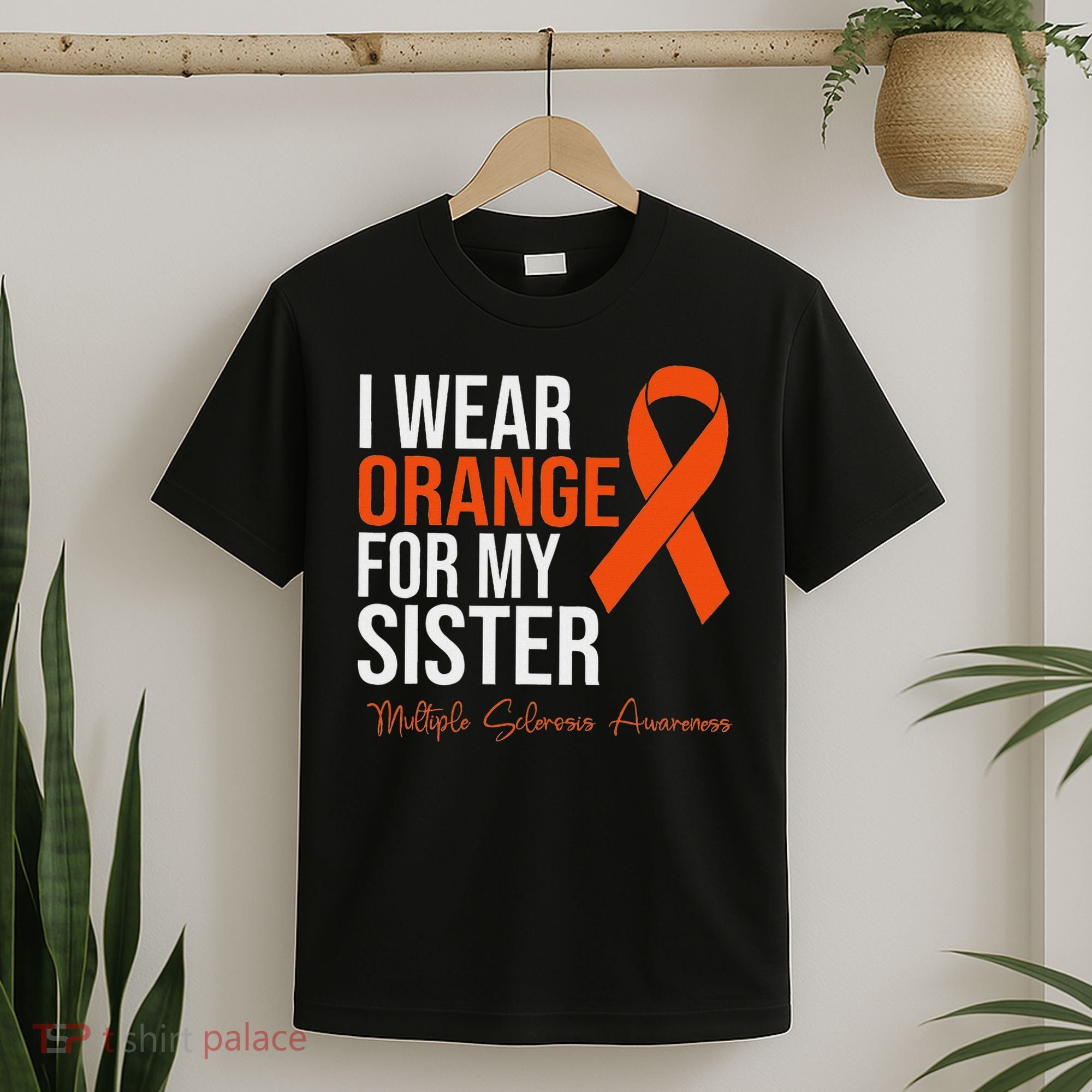 I Wear Orange For My Sister Ms Warrior Multiple Sclerosis T-Shirt
