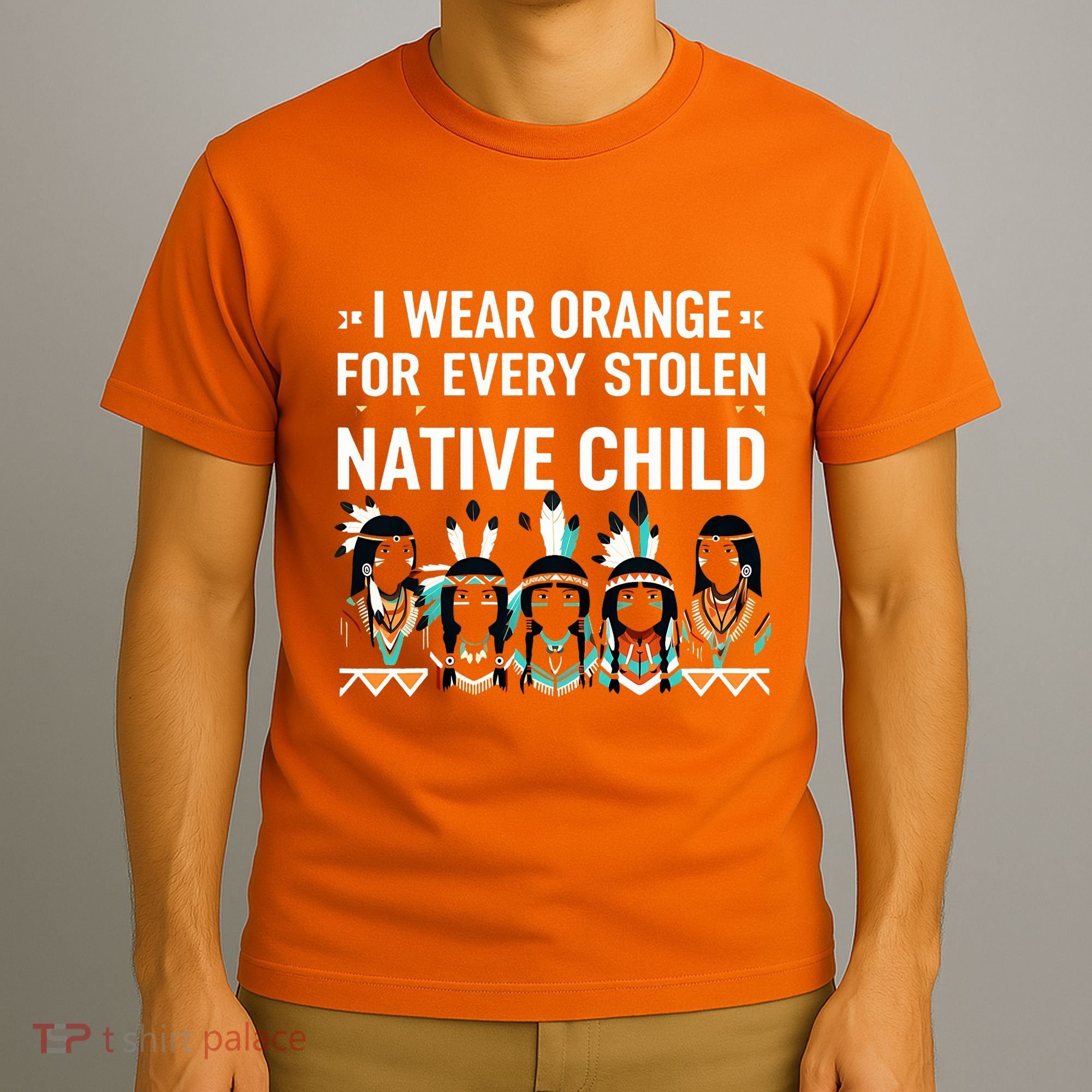 I Wear Orange For Every American Native Child Indian Pride T-Shirt