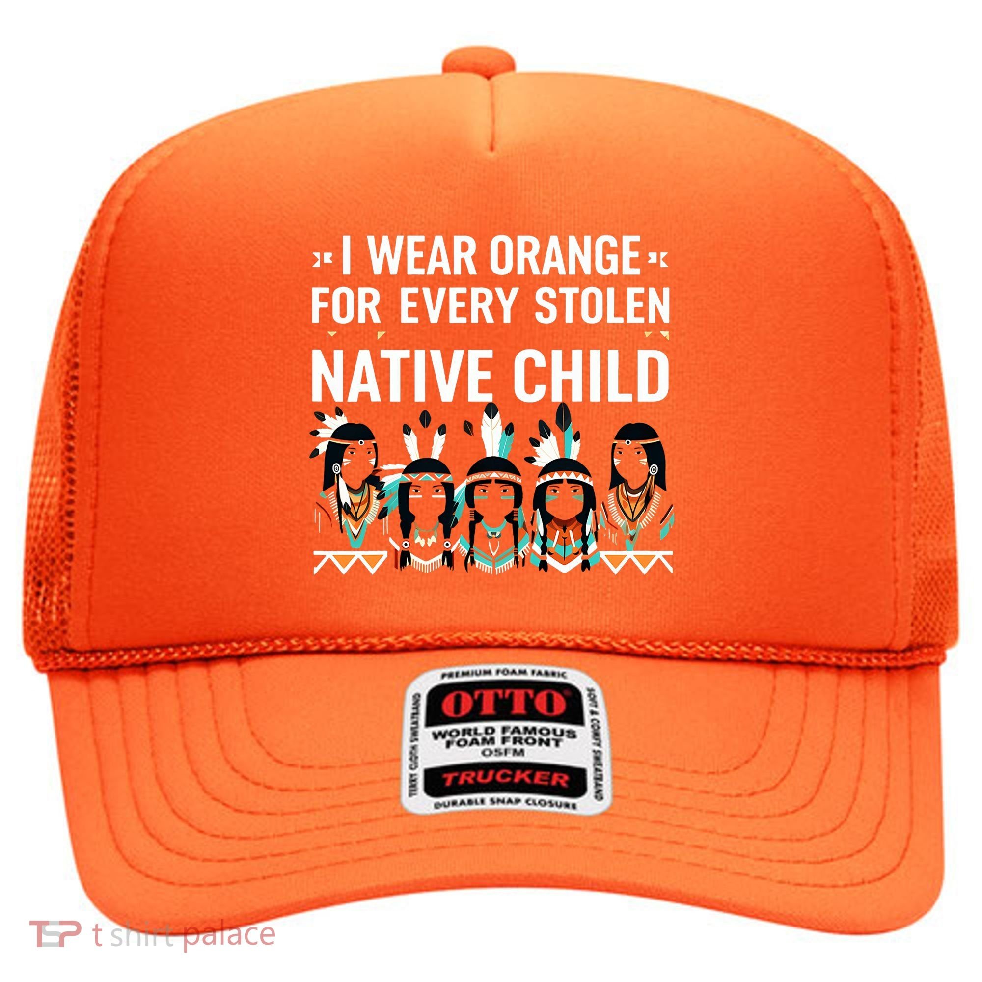 I Wear Orange For Every American Native Child Indian Pride Hat