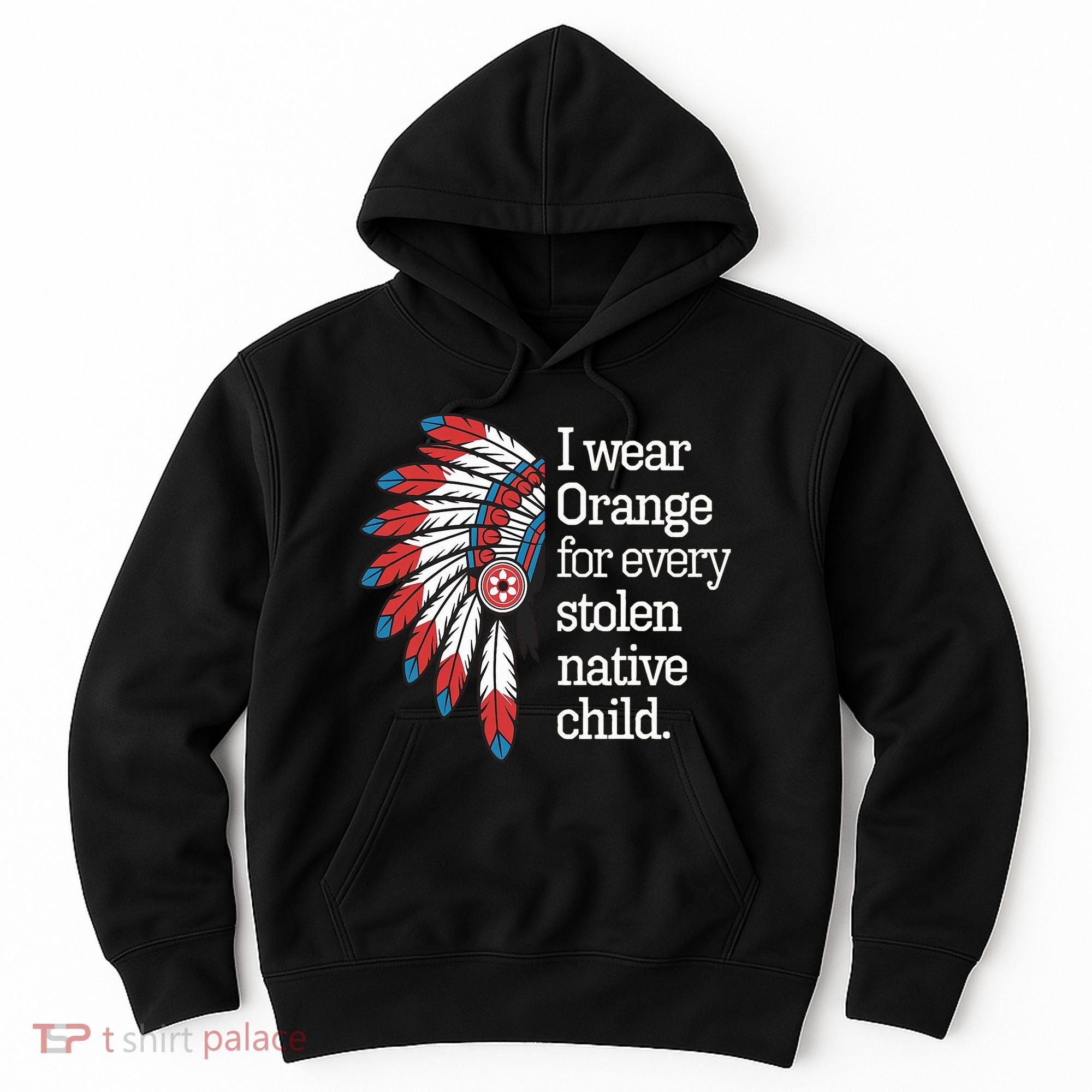 I Wear Orange For Every American Native Child Hoodie