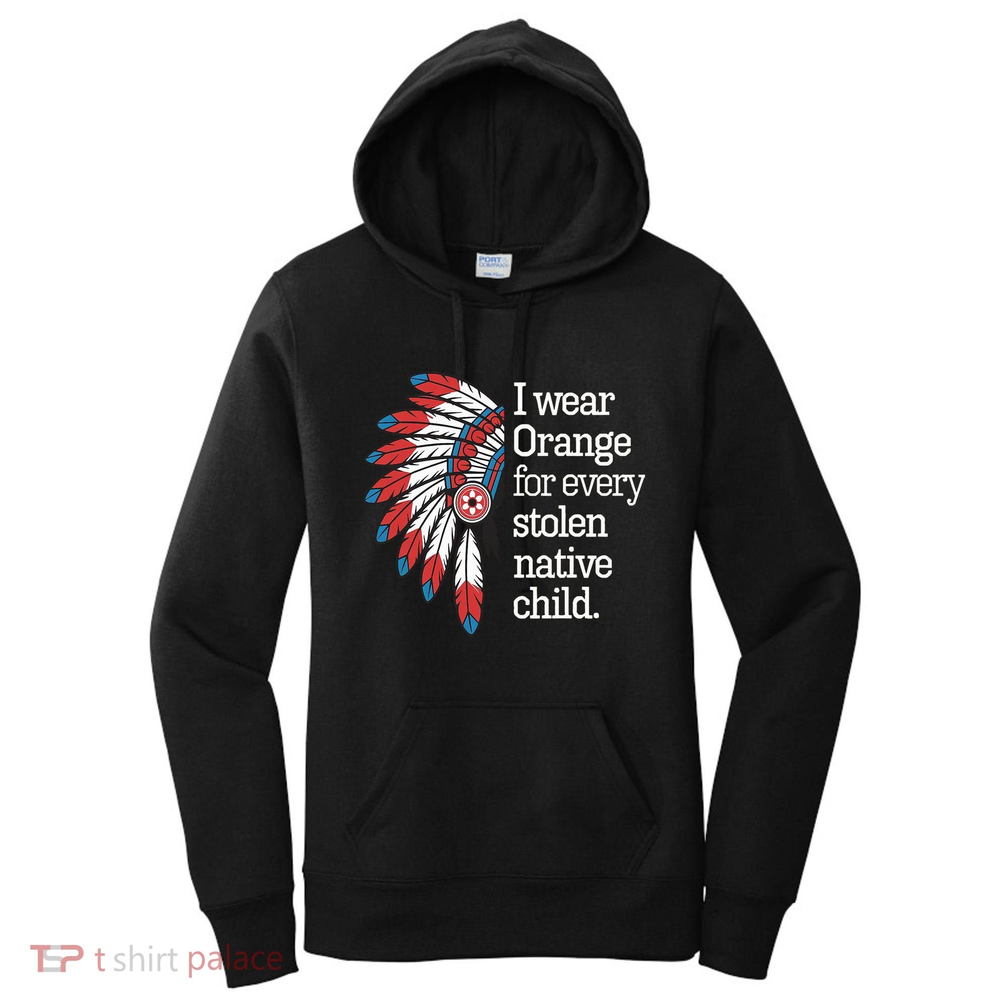 I Wear Orange For Every American Native Child Women's Hoodie