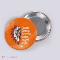 I Wear Orange For Every American Native Child Button thumb 0
