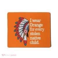 I Wear Orange For Every American Native Child Mousepad thumb 0
