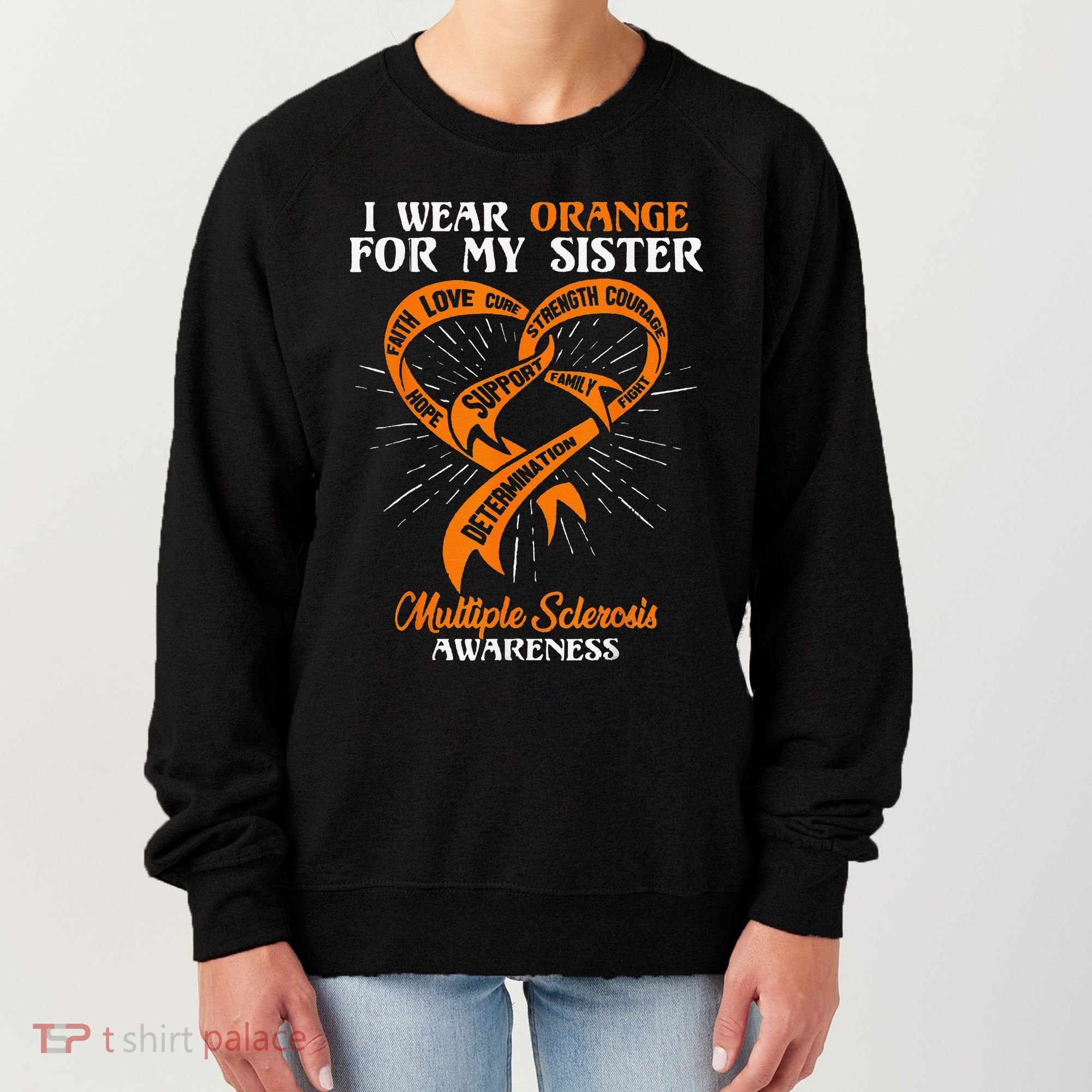 I Wear Orange For My Sister MS Multiple Sclerosis Awareness Women's Sweatshirt