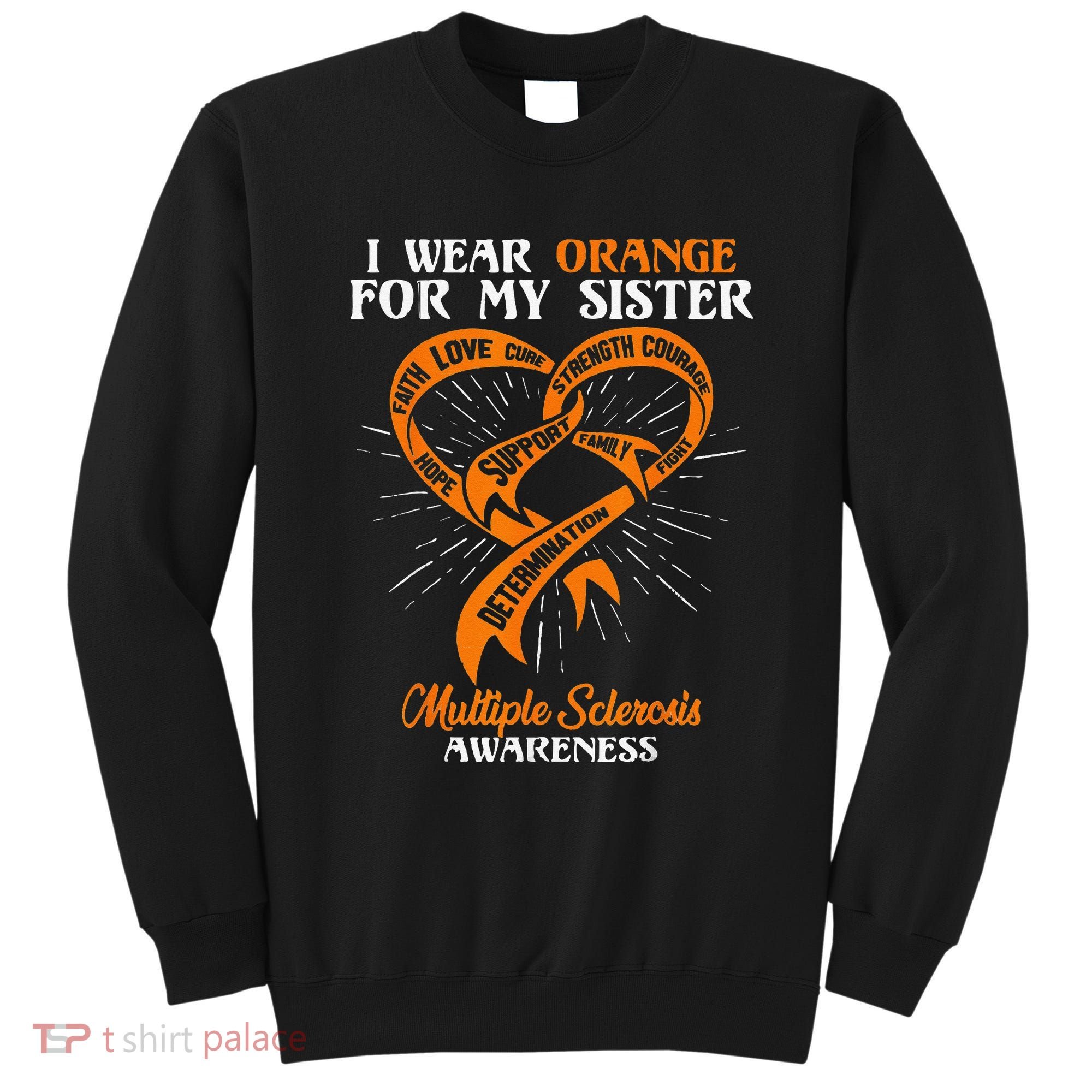 I Wear Orange For My Sister MS Multiple Sclerosis Awareness Sweatshirt