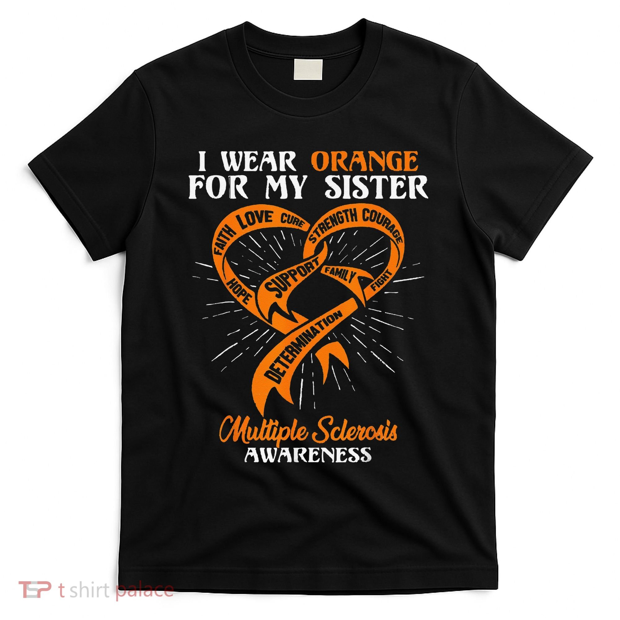 I Wear Orange For My Sister MS Multiple Sclerosis Awareness T-Shirt