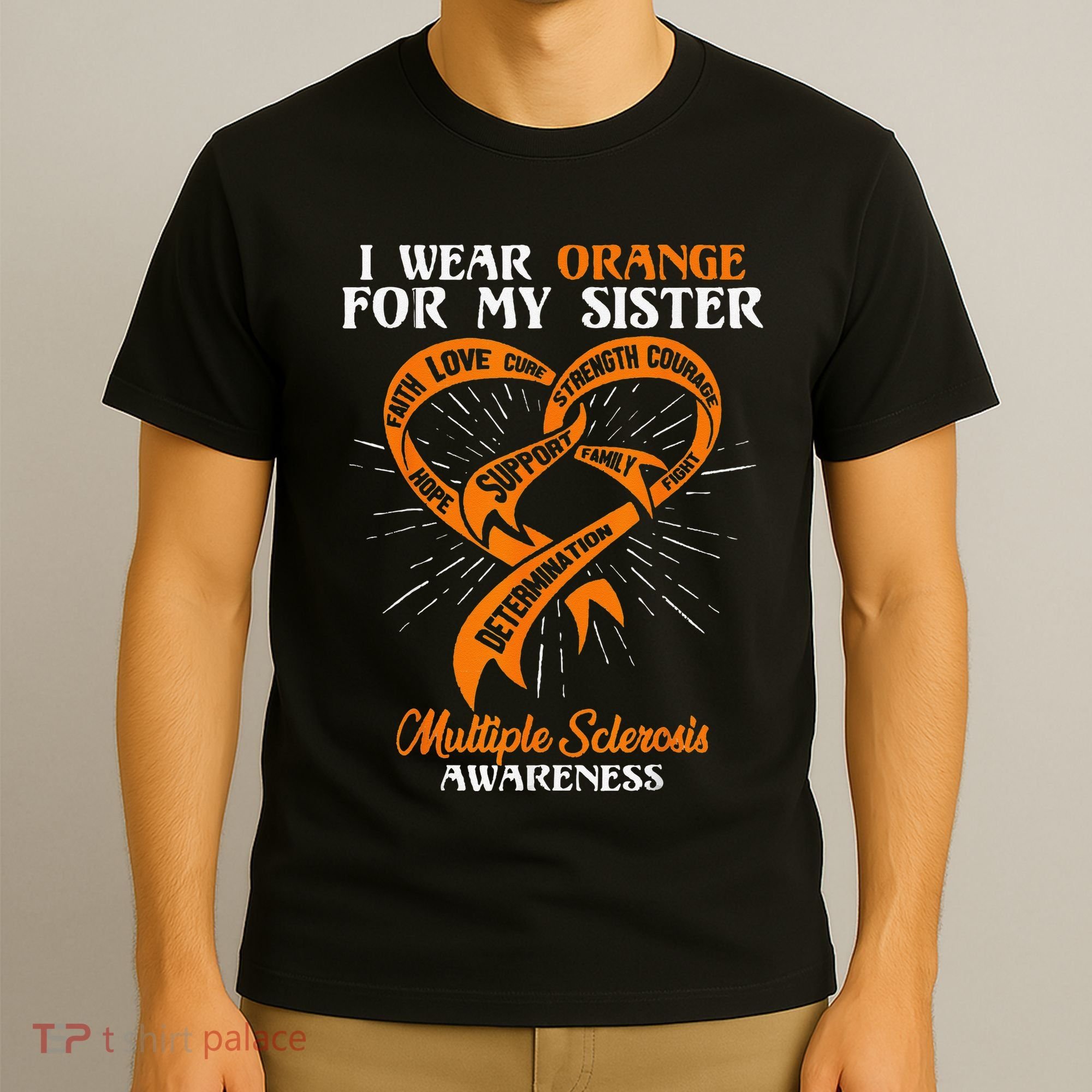 I Wear Orange For My Sister MS Multiple Sclerosis Awareness T-Shirt