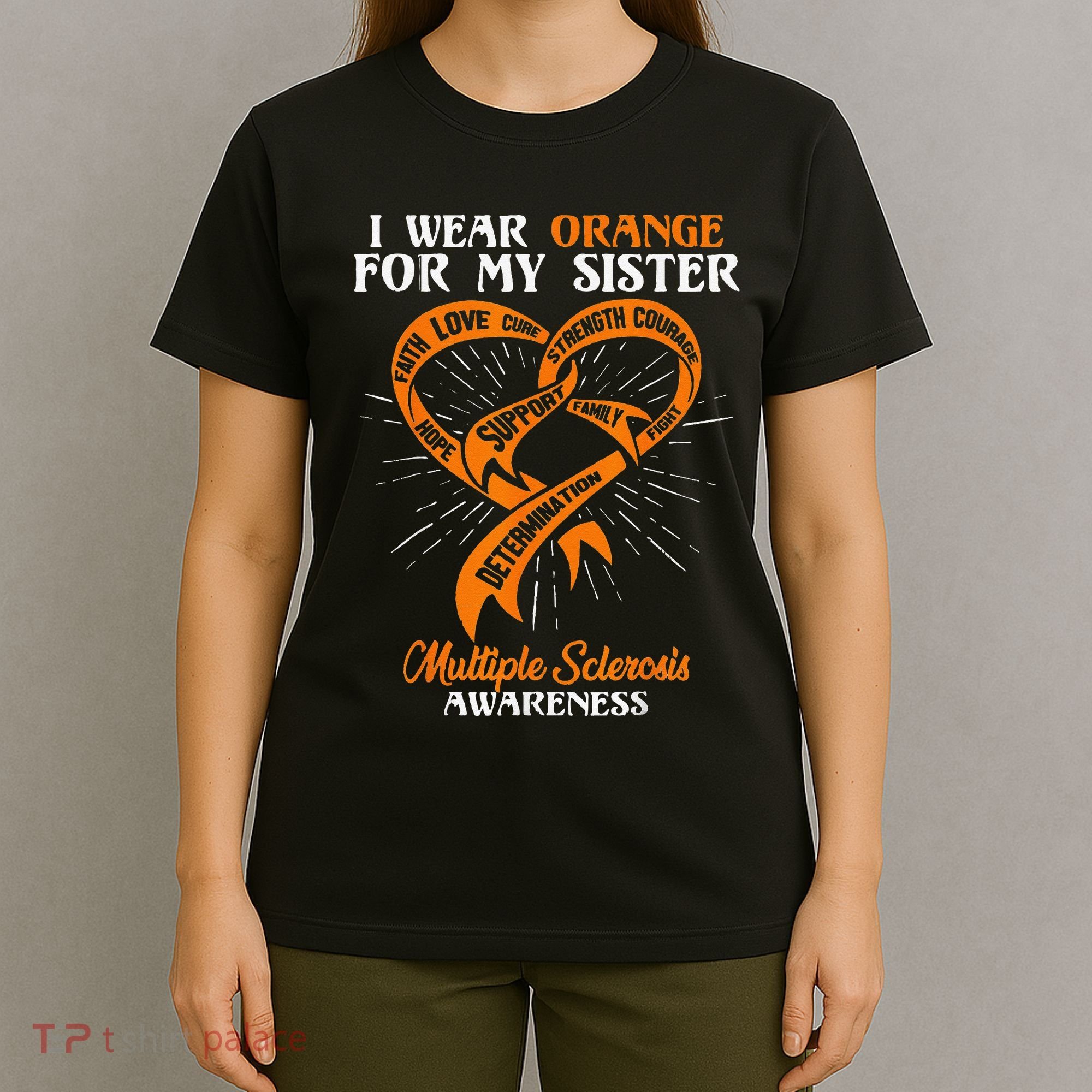 I Wear Orange For My Sister MS Multiple Sclerosis Awareness T-Shirt