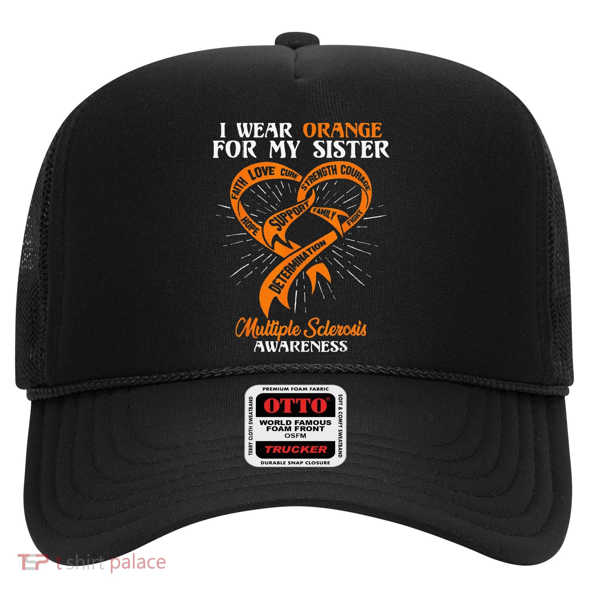 I Wear Orange For My Sister MS Multiple Sclerosis Awareness Hat