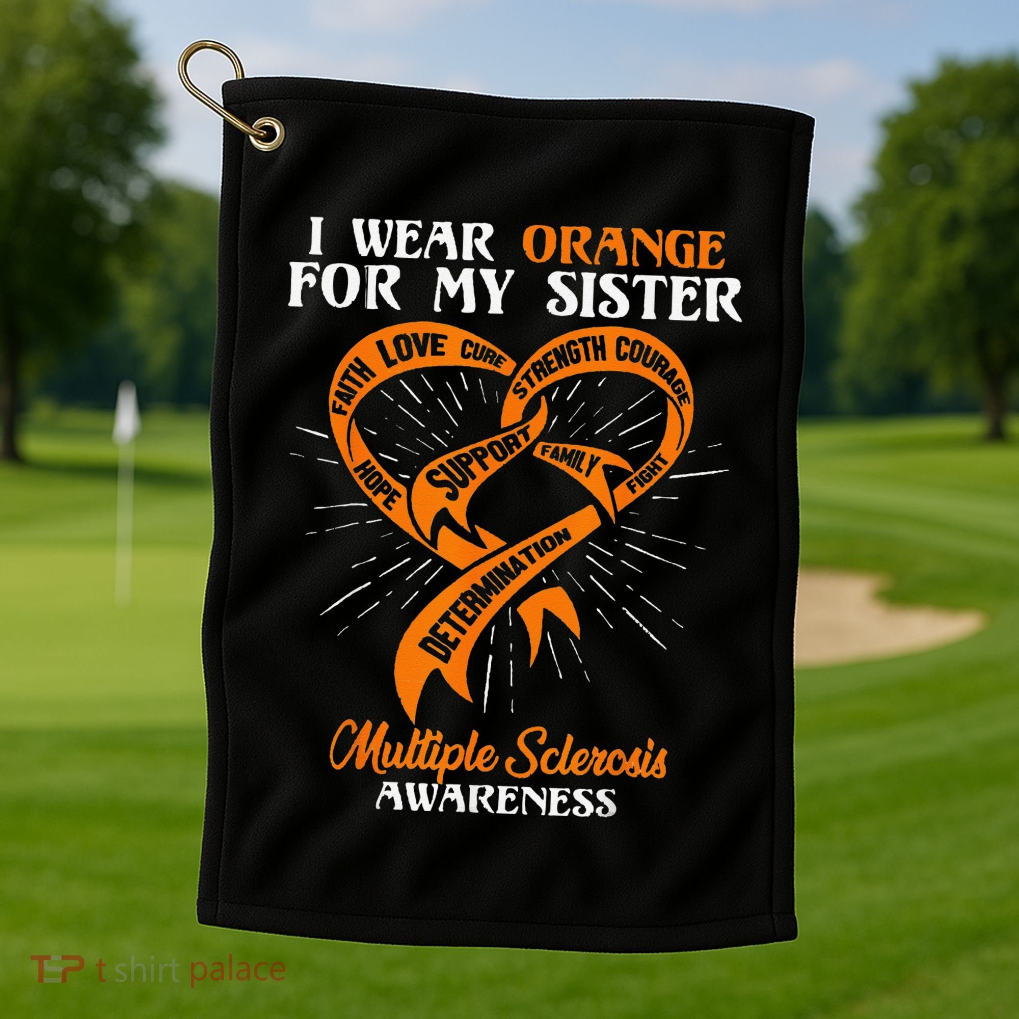 I Wear Orange For My Sister MS Multiple Sclerosis Awareness Golf Towel