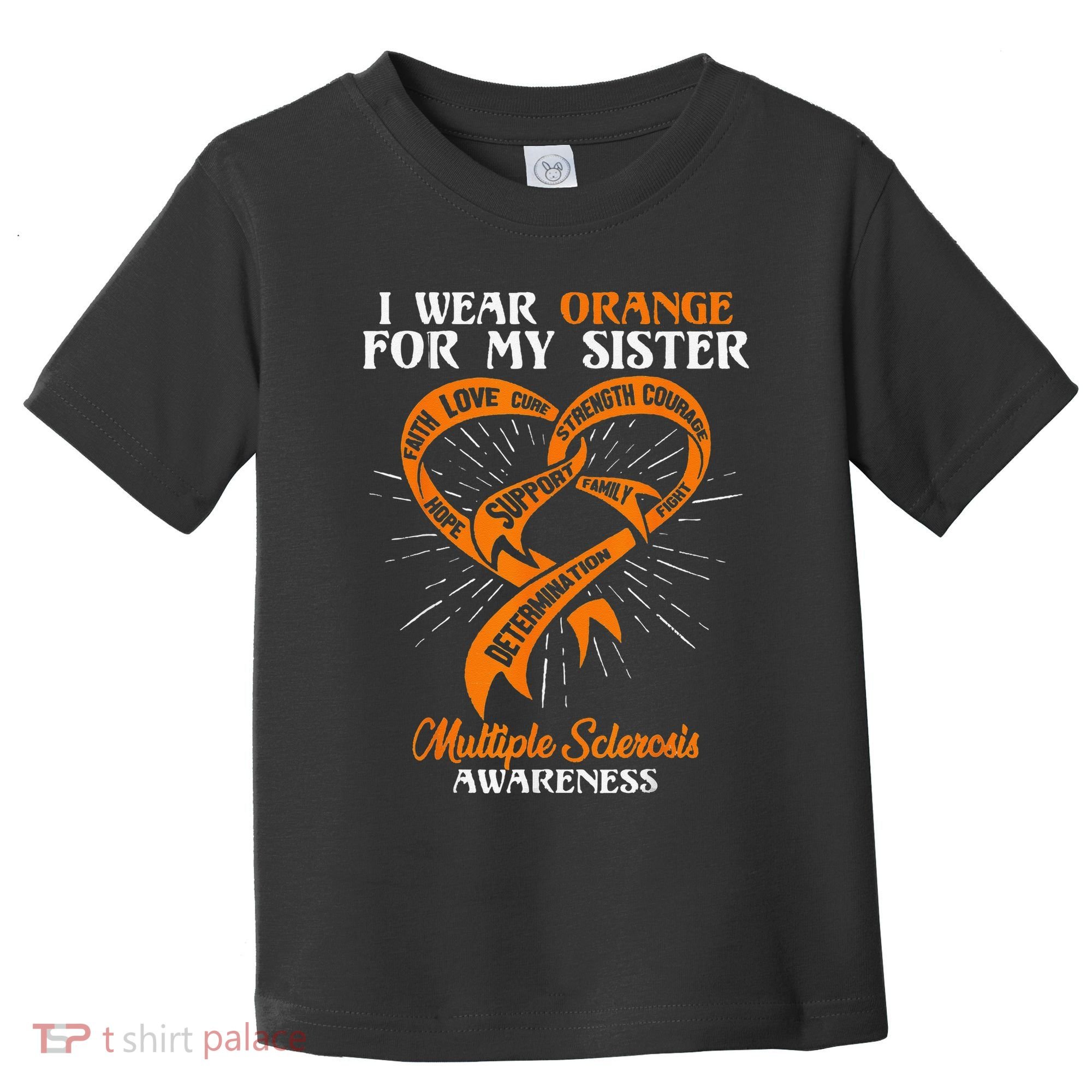 I Wear Orange For My Sister MS Multiple Sclerosis Awareness Toddler T-Shirt
