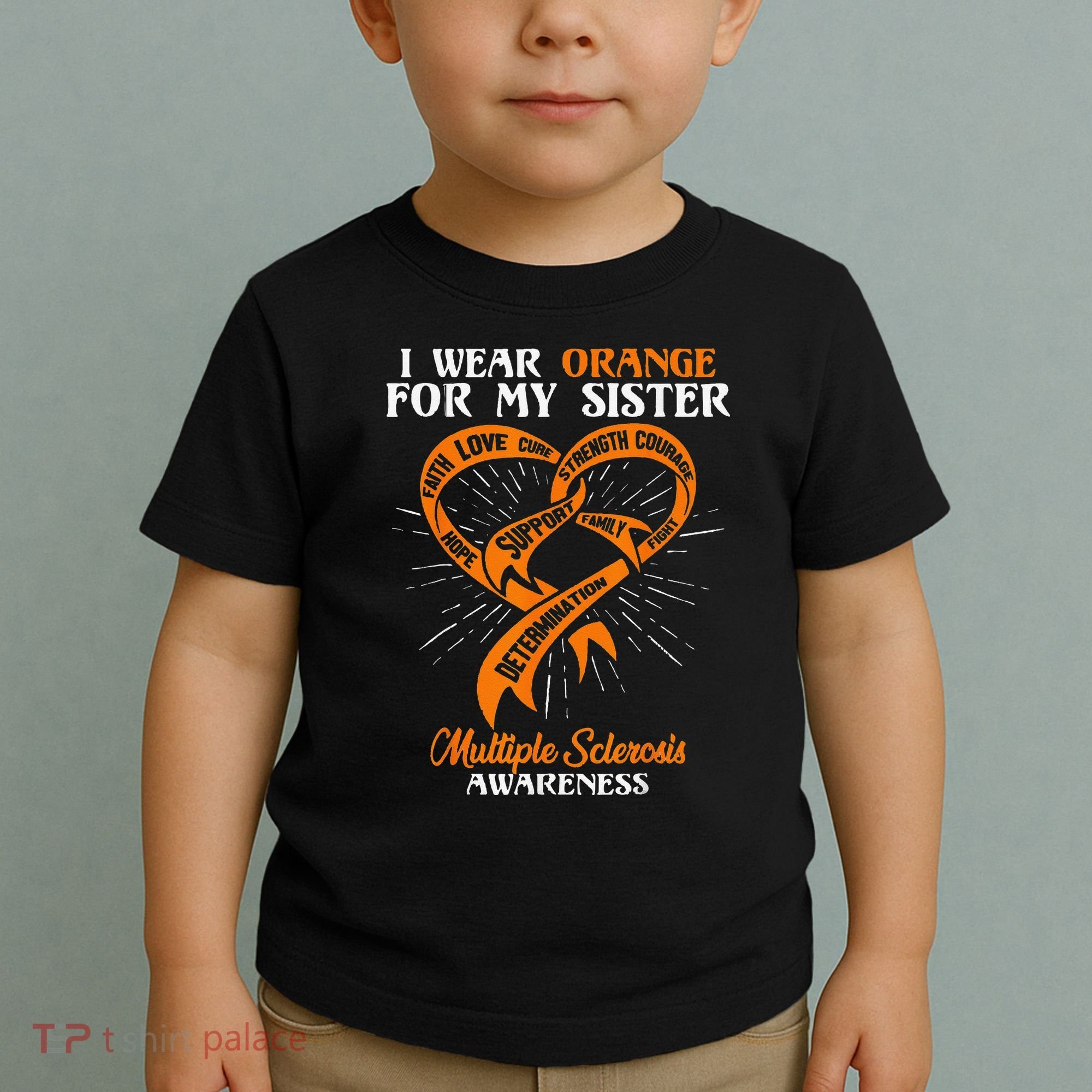 I Wear Orange For My Sister MS Multiple Sclerosis Awareness Toddler T-Shirt