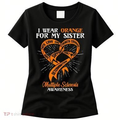 I Wear Orange For My Sister MS Multiple Sclerosis Awareness Women's T-Shirt