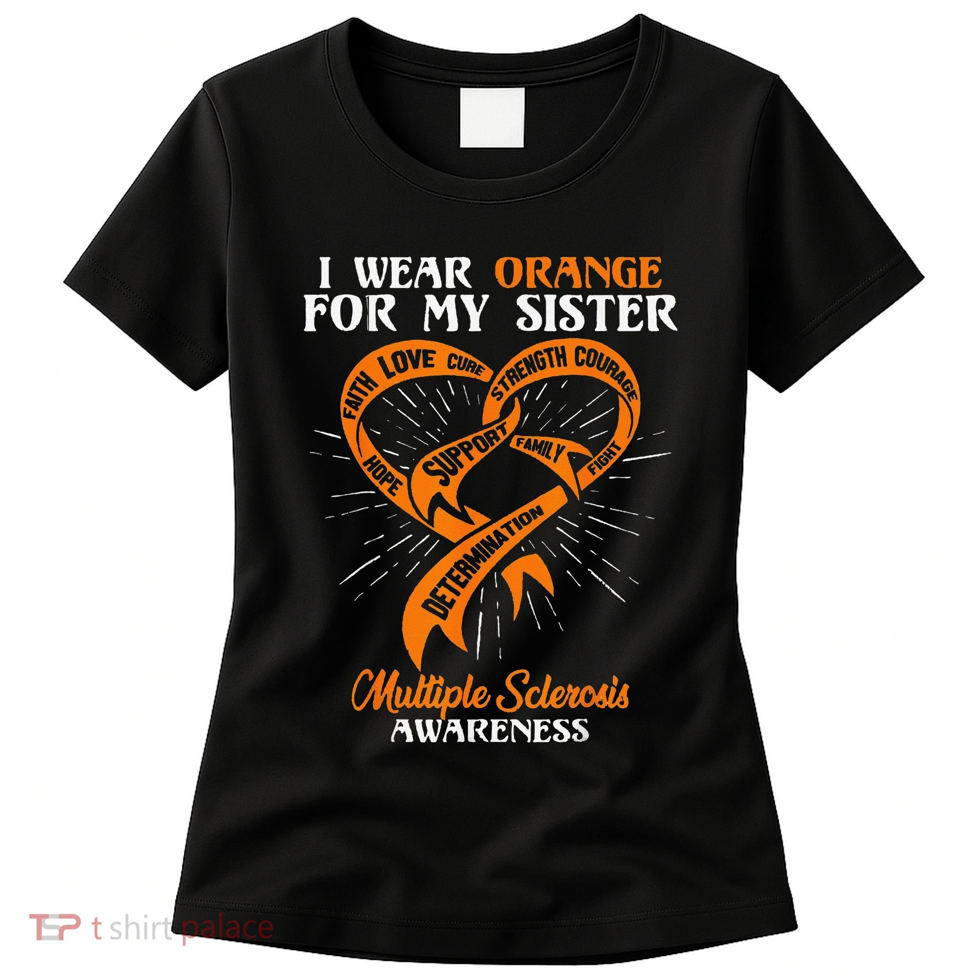 I Wear Orange For My Sister MS Multiple Sclerosis Awareness Women's T-Shirt