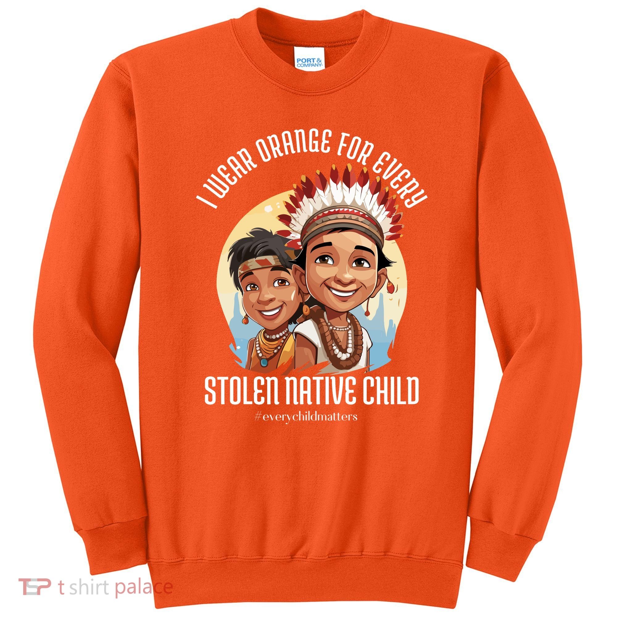 I Wear Orange For Indigenous Children Sweatshirt