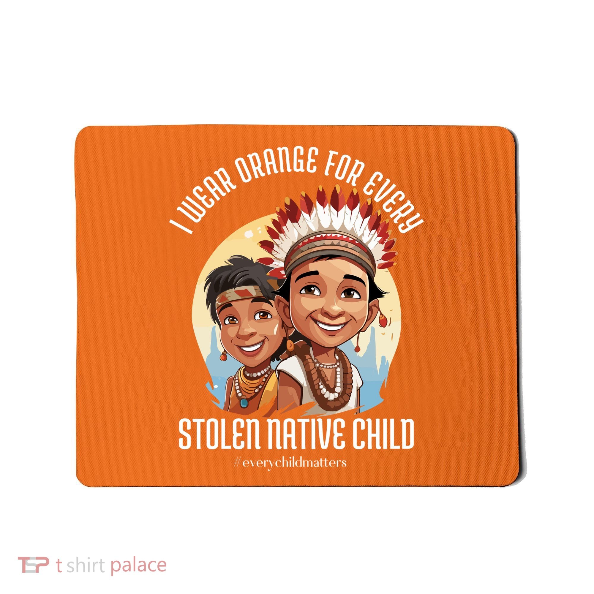 I Wear Orange For Indigenous Children Mousepad